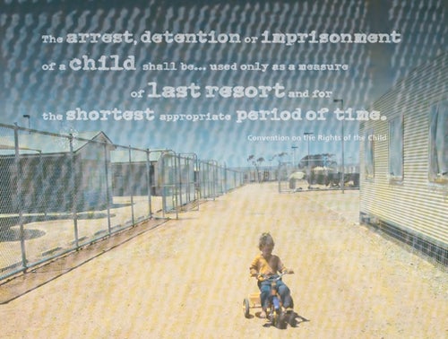 Image: A Last Resort - The Report of the National Inquiry into Children in Immigration Detention. The arrest, detention and imprisonment of a child shall be... used only as a measure of last resort and for the shortest appropriate period of time. Convention on the Rights of the Child.