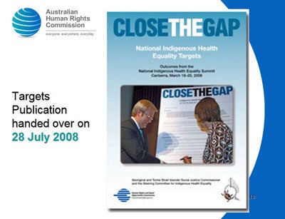 Slide 13: Close the Gap - cover image. Targets Publication handed over on 28 July 2008