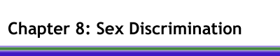 Chapter 8: Sex Discrimination